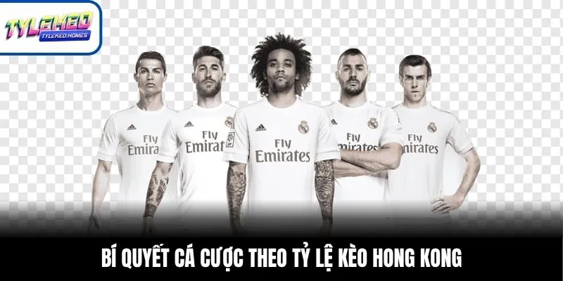 Bí quyết cá cược theo tỷ lệ kèo Hong Kong