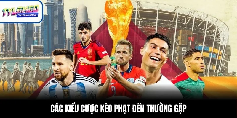 Các kiểu cược kèo phạt đền thường gặp