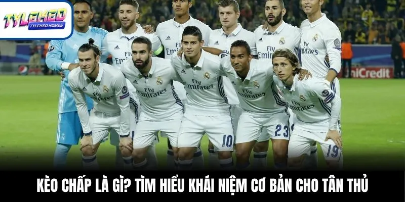 Kèo chấp là gì? Tìm hiểu khái niệm cơ bản cho tân thủ