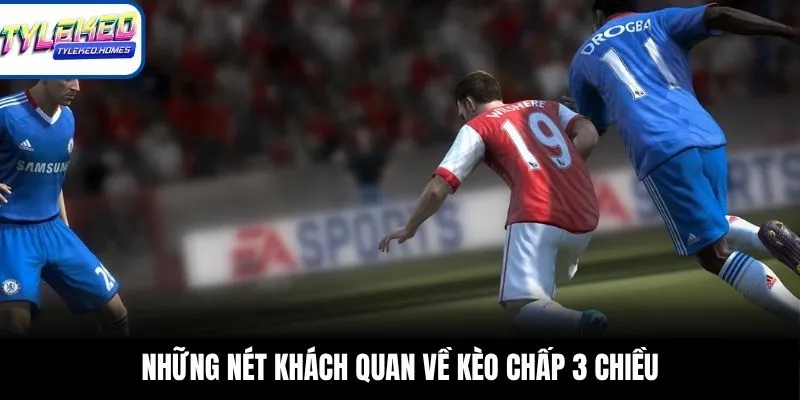 Những nét khách quan về kèo chấp 3 chiều