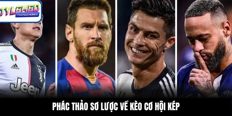 Phác thảo sơ lược về kèo cơ hội kép