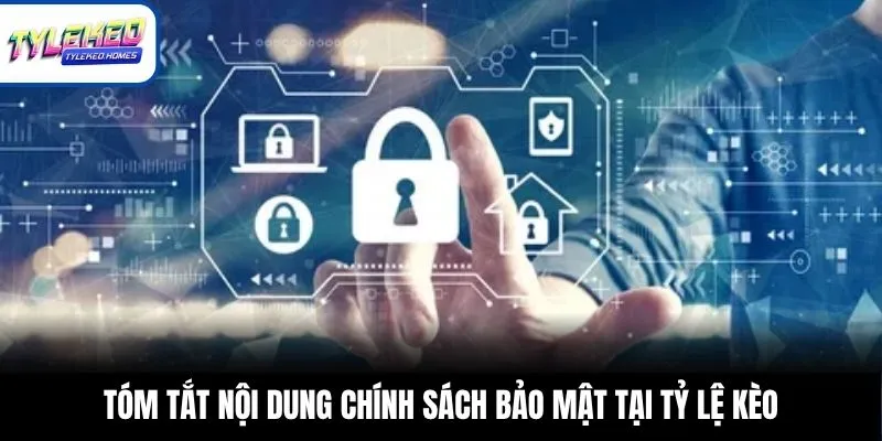 Tóm tắt nội dung chính sách bảo mật tại Tỷ Lệ Kèo